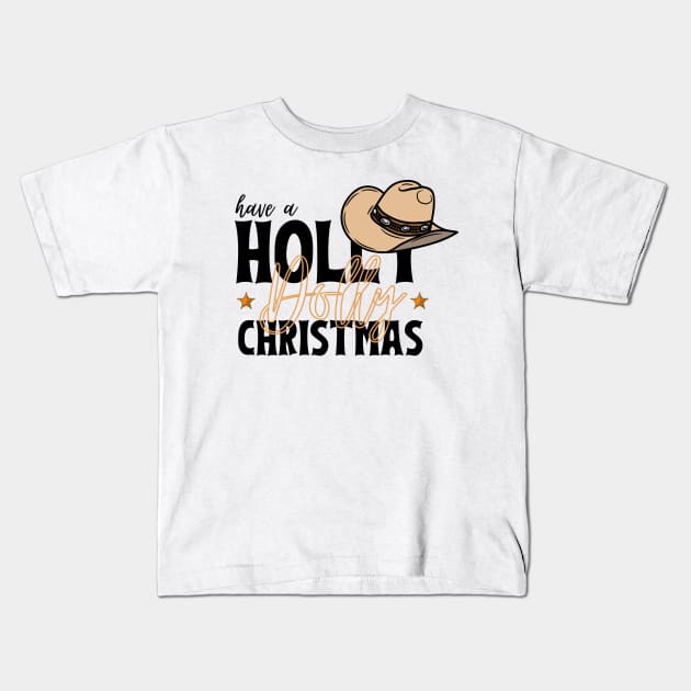 Have a Holly Dolly Christmas Kids T-Shirt by EvetStyles
